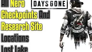 ALL LOST LAKE NERO CHECKPOINTS & RESEARCH SITES!! - Days Gone