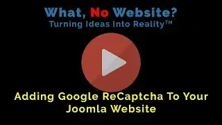 What No Website, How To Add Google ReCaptcha To Your Joomla Website