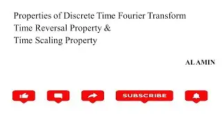 213Properties DT Fourirer Transform |Time reversal & scaling property| Fourier Transform |ALAMIN