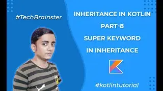 Inheritance  in kotlin Part-8 Super keyword in kotlin inheritance