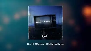 Rauf & Oğuzhan Atmaca - Düştüm Yollarına