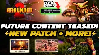 Grounded 2 - NEW Dev UPDATES & Patches | FUTURE Content REVEALED?! | + MORE!
