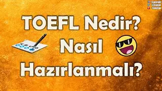 TOEFL Nedir? Nasıl Hazırlanmalıyız?