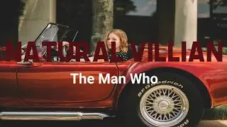 The Man Who - Natural Villian|| Lyrics🍹