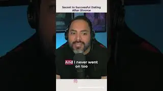The Secret to Successful Dating After Divorce with 