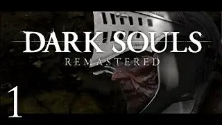 The Legends of Clapper Begins! | Dark Souls Remastered [1]