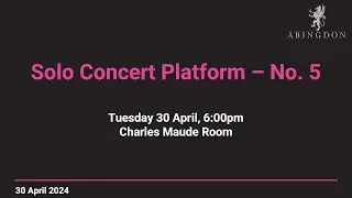 Solo Concert Platform No. 5 - 30 April 2024