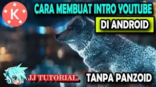 CARA MEMBUAT INTRO YOUTUBE DI ANDROID TANPA PANZOID - KINEMASTER TUTORIAL #8