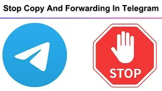 How To Stop Copying And Forwarding In Telegram Channel And Group
