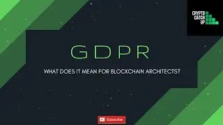 GDPR - Blockchain Considerations for Everyone!
