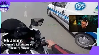 Elraenn-Motorcu Kavgaları Ve Kazaları İzliyor (