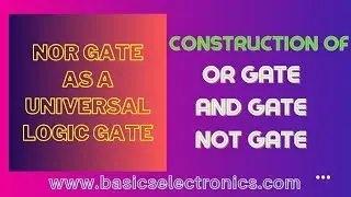 NOR Gate as a Universal Logic gate and Construction of basic gates using NOR gate
