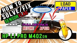 100% Solve & Fix LOAD PAPER problem in Hp Laserjet Pro M402dn
