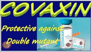 Covaxin || Vaccine for Covid-19 || How Covaxin is made ? || Protective against Mutants !!