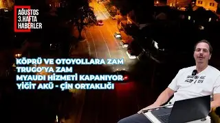 Köprülere Zam - myAudi Kapanıyor - Trugo'ya Zam | Ağustos 3.hafta EV haber yorumlarım