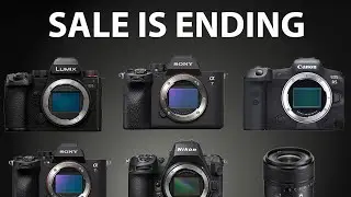 Don't Miss - Great  Camera and Lens Sales Are Ending - Weekly Round Up