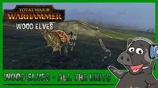 WOOD ELVES DLC - ALL THE UNITS! - Total War: Warhammer