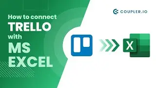 How to integrate Trello with Microsoft Excel | Tutorial