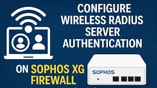 How to configure Wireless Radius server authentication on Sophos XG Firewall with Windows Server