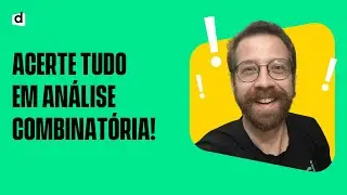 DICAS PARA ACERTAR TUDO DE ANÁLISE COMBINATÓRIA + UM MACETE ESPECIAL!