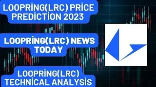 Loopring(LRC) Coin Price Prediction 2023 / Loopring(LRC) News Today/Loopring(LRC) Technical Analysis