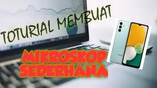 Membuat mikroskop sederhana dengan menggunakan smartphone