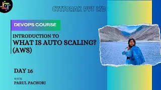 What is Auto Scaling? | AWS | DevOps Course | Day 16 | Cyttorak Pvt Ltd | Parul Pachori