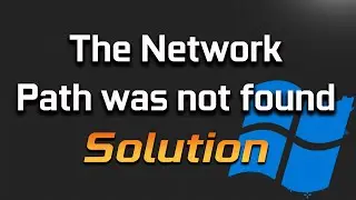 Fix Error Code: 0x80070035 the Network Path Was Not Found