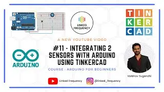 Integrating 2 sensors with Arduino using Tinkercad 