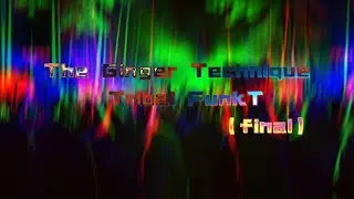 The Ginger Technique - Tribal FunkT (final Edit)