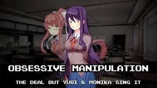 Obsessive Manipulation (The Deal but Yuri & Monika sing it) Halloween Event Winner