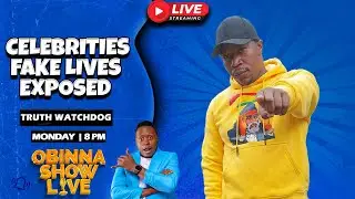 OBINNA SHOW LIVE:  CELEBRITIES FAKE LIVES EXPOSED  -  Truth Watchdog Official