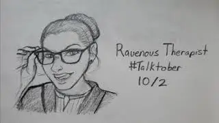 The Talktober Challenge 2020 - Day 2 - Ravenous Therapist