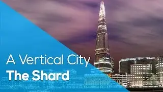 A VERTICAL CITY: THE SHARD // WHYGO