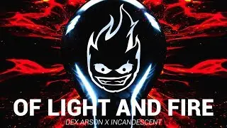 Dex Arson & Incandescent - Of Light And Fire - Visualization Preview