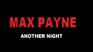 Max Payne: Another Night (FanFilm)