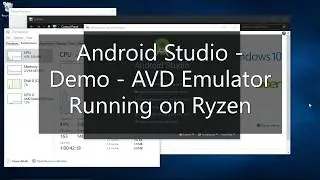 Android Studio - Demo - AVD Emulator Running on Ryzen
