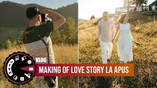 Vlog #27 | Making of Love Story la Apus