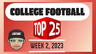 COLLEGE FOOTBALL TOP 25 WEEK 2 2023 THE UNCLE LOU RANKINGS