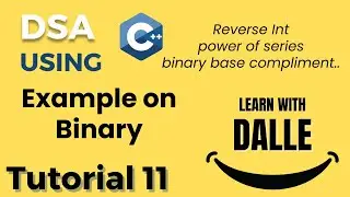 Examples on Binary Operations | DSA using CPP | Tutorial #11