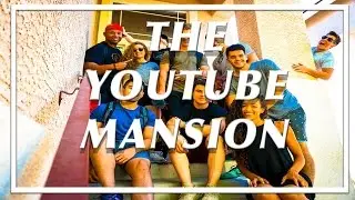 THE YOUTUBE MANSION