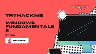 TryHackMe | Windows Fundamentals 2 | Walkthrough