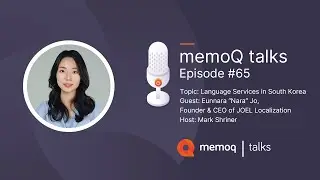 Language Services in South Korea with Nara Jo - memoQ talks #65