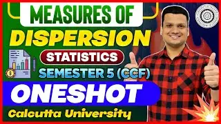 Measures Of Dispersion| One shot | Maths And Stats | Sem-5 CCF | Calcutta University 