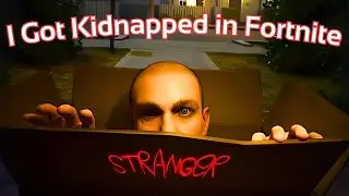 I Kidnapped in Fortnite