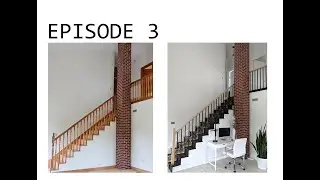 Episode 3: Staircase Before & After