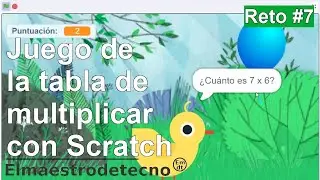 Reto Matemáticas y Scratch: Juego de la tabla de multiplicar.