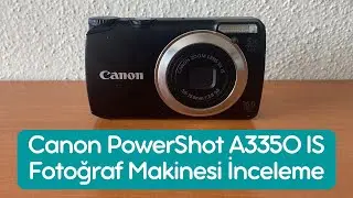 Canon PowerShot A3350 IS Digital Fotoğraf Makinesi Kamera İnceleme