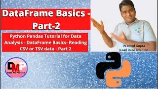 Python Pandas Tutorial for Data Analysis - DataFrame Basics- Reading CSV or TSV data - Part 2