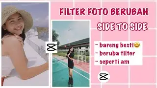 TUTORIAL EDIT VIDIO FILTER FOTO BERUBAH LAGU SIDE TO SIDE DI CAPCUT